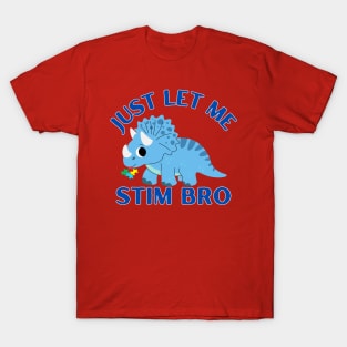 LET ME STIM BRO! TRISERATUPS T-Shirt